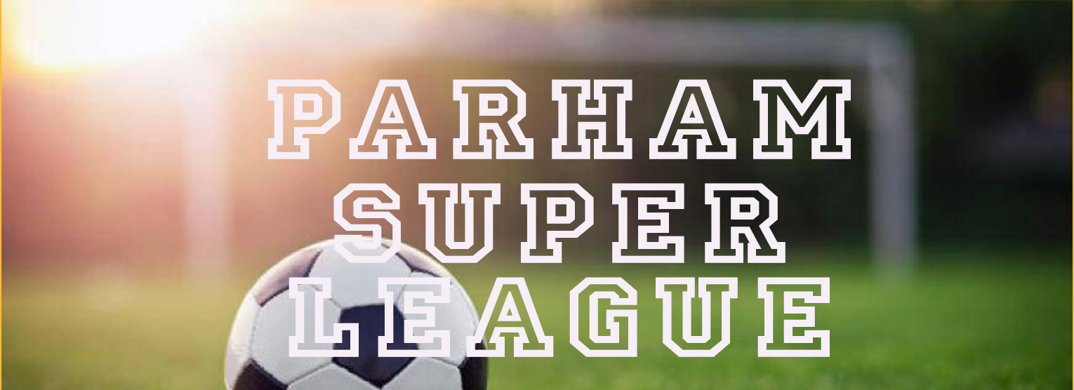 PARHAM SUPER LEAGUE 2024